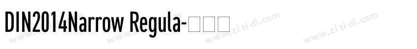DIN2014Narrow Regula字体转换 DIN2014Narrow Regula字体转换